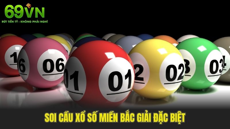 Soi cầu xổ số miền Bắc giải đặc biệt