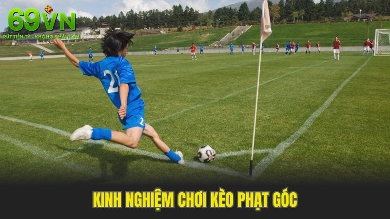 Kinh nghiệm chơi kèo phạt góc