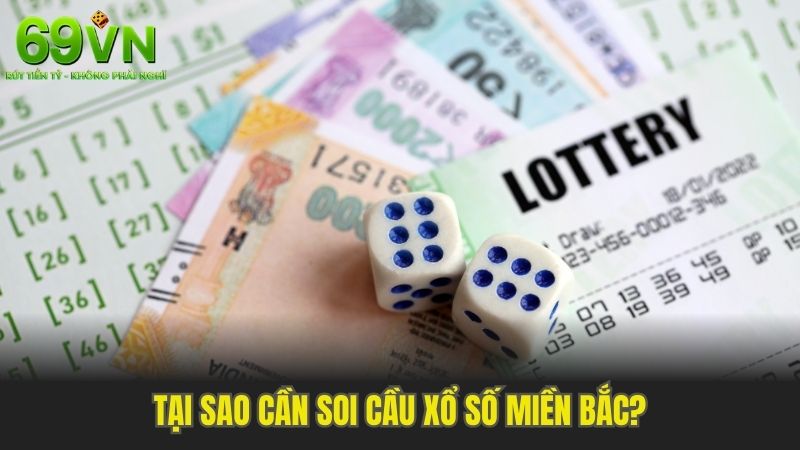 Giải mã vì sao cần soi cầu xổ số miền Bắc